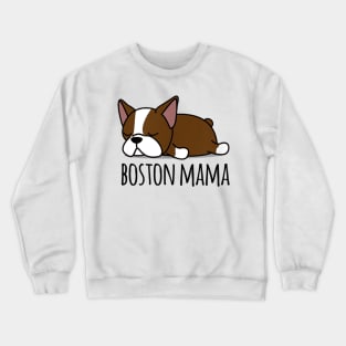 Boston Mama Lazy Dog Crewneck Sweatshirt